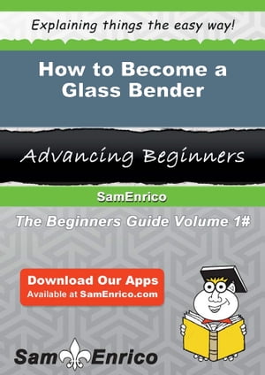 How to Become a Glass Bender