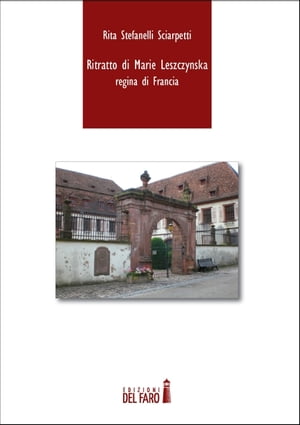 Ritratto di Marie Leszczynska【電子書籍】[ Rita Stefanelli Sciarpetti ]