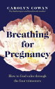 Breathing for Pregnancy How to find calm through the four trimesters【電子書籍】[ Caro...