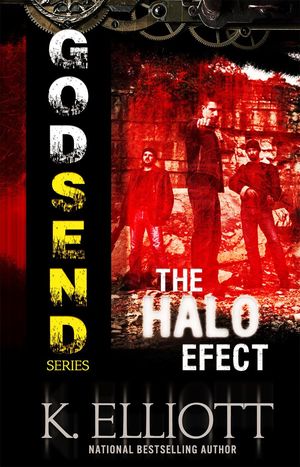 Godsend 7: The Halo Effect【電子書籍】 K Elliott