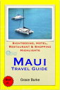 Maui, Hawaii Travel Guide - Sightseeing, Hotel, Restaurant & Shopping Highlights...