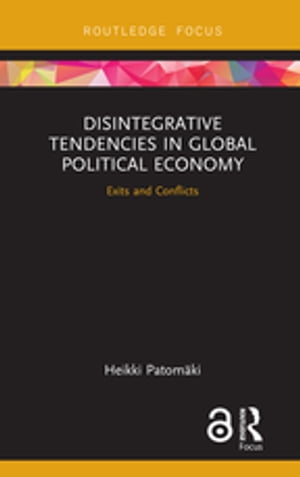 Disintegrative Tendencies in Global Political Economy