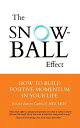 The Snowball Effect How to Build Positive Moment
