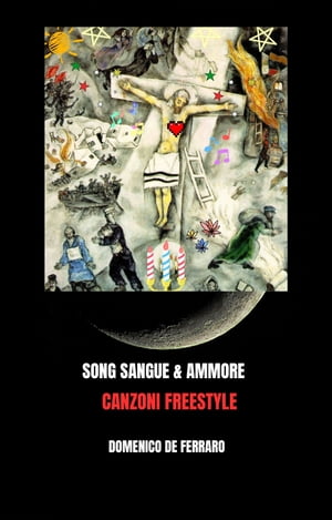 SONG SANGUE &AMMORE CANZONI FREESTYLEŻҽҡ[ Domenico De Ferraro ]