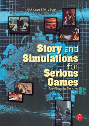 Story and Simulations for Serious Games