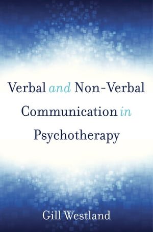 Verbal and Non-Verbal Communication in Psychotherapy