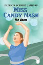 Miss Candy Nash The Quest【電子書籍】 Patricia Schmidt Jameson