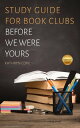 Study Guide for Book Clubs: Before We Were Yours Study Guides for Book Clubs, 32【電子書籍】 Kathryn Cope