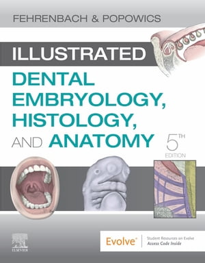 Illustrated Dental Embryology, Histology, and Anatomy E-Book Illustrated Dental Embryology, Histology, and Anatomy E-BookŻҽҡ[ Margaret J. Fehrenbach, RDH, MS ]