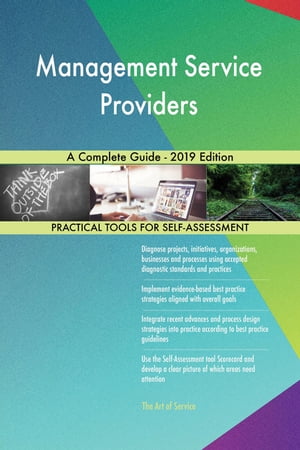 Management Service Providers A Complete Guide - 2019 Edition
