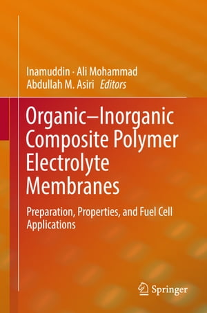 楽天楽天Kobo電子書籍ストアOrganic-Inorganic Composite Polymer Electrolyte Membranes Preparation, Properties, and Fuel Cell Applications【電子書籍】