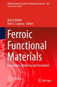 Ferroic Functional Materials Experiment, Modeling and Simulation【電子書籍】