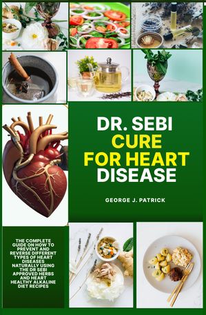 DR. SEBI CURE FOR HEART DISEASE