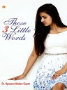 Those 3 Little Words【電子書籍】[ Dr. Upasana Madan Gupta ]