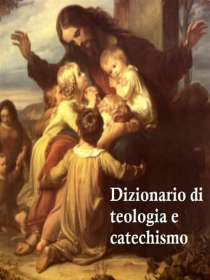 Dizionario di teologia e catechismo