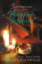 Intermezzo: Household Matters A Wisteria Tearoom Interlude【電子書籍】 Patrice Greenwood