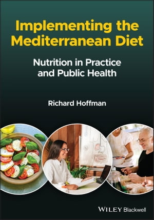 楽天楽天Kobo電子書籍ストアImplementing the Mediterranean Diet Nutrition in Practice and Public Health【電子書籍】[ Richard Hoffman ]