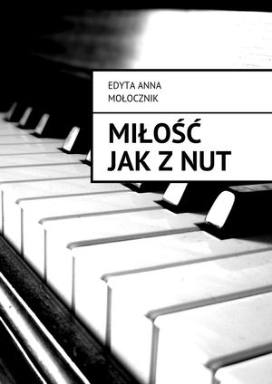Mi?o?? jak z?nut【電子書籍】[ Edyta Anna Mo?ocznik ]