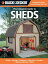 Black & Decker The Complete Guide to Sheds, 2nd Edition: Utility, Storage, Playhouse, Mini-Barn, Garden, Backyard Retreat, More