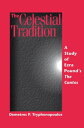 The Celestial Tradition A Study of Ezra Pound’s The Cantos【電子書籍】 Demetres P. Tryphonopoulos