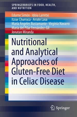楽天楽天Kobo電子書籍ストアNutritional and Analytical Approaches of Gluten-Free Diet in Celiac Disease【電子書籍】[ Edurne Sim?n ]