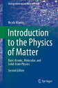 Introduction to the Physics of Matter Basic Atomic, Molecular, and Solid-State Physics【電子書籍】 Nicola Manini