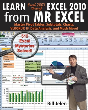 Learn Excel 2007 through Excel 2010 From MrExcel Master Pivot Tables, Subtotals, Charts, VLOOKUP, IF, Data Analysis and Much More - 512 Excel Mysteries Solved【電子書籍】[ Bill Jelen ]