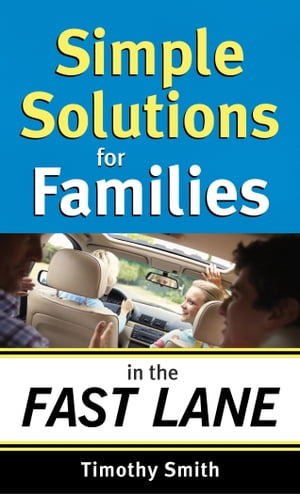 Simple Solutions for Families in the Fast Lane