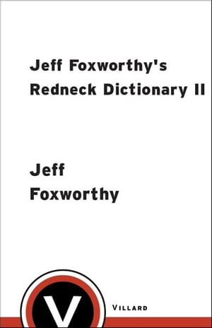 Jeff Foxworthy's Redneck Dictionary II