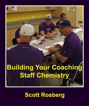 Building Your Coaching Staff Chemistry