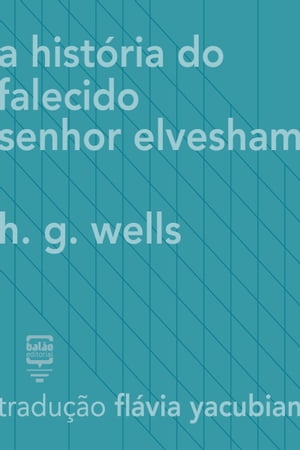 A hist?ria do falecido Sr. ElveshamŻҽҡ[ H.G. Wells ]