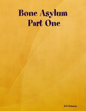 Bone AsylumŻҽҡ[ Jeff Johnson ]