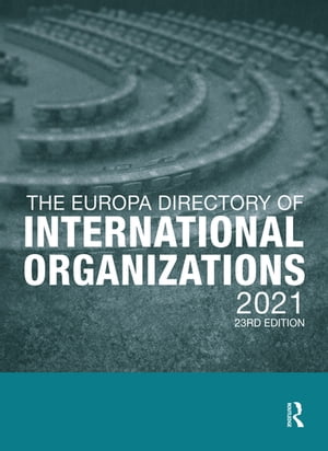 The Europa Directory of International Organizations 2021【電子書籍】