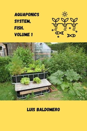 Aquaponics system, fish. Volume 1