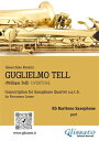 Baritone Sax part: Guglielmo Tell overture arranged for Saxophone Quartet for advanced players【電子書籍】 Gioacchino Rossini