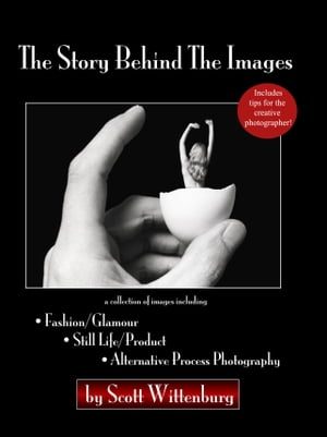 The Story Behind The ImagesŻҽҡ[ Scott Wittenburg ]