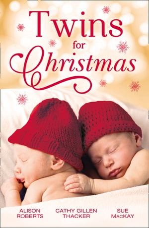 Twins For Christmas: A Little Christmas Magic / Lone Star Twins / A Family This Christmas【電子書籍】[ Alison Roberts ]