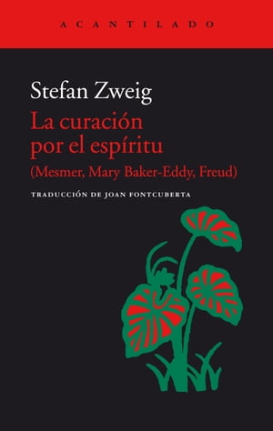 La curaci?n por el esp?ritu (Mesmer, Mary Baker-Eddy, Freud)Żҽҡ[ Stefan Zweig ]