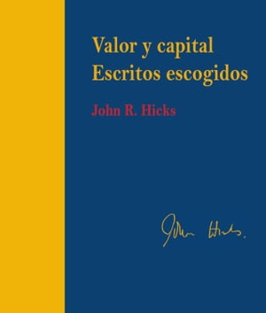 Valor y capital. Escritos escogidos