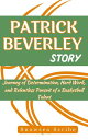 PATRICK BEVERLEY STORY Journey of Determination, Hard Work, and Relentless Pursuit of a Basketball Talent