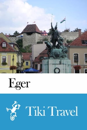 Eger (Hungary) Travel Guide - Tiki Travel