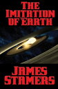 The Imitation of Earth【電子書籍】[ James 