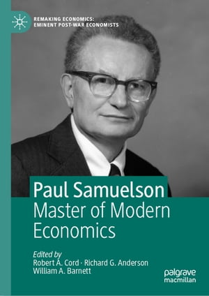 Paul Samuelson Master of Modern Economics【電子書籍】