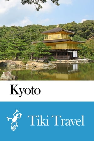 Kyoto (Japan) Travel Guide - Tiki Travel