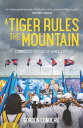 A Tiger Rules the Mountain Cambodia’s Pursuit of Democracy【電子書籍】 Gordon Conochie