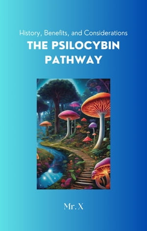 The Psilocybin Pathway