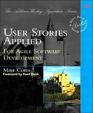 User Stories Applied: For Agile Software DevelopmentFor Agile Software Development【電子書籍】[ Mike Cohn ]