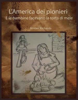 L'America dei pionieri E le bambine facevano la 