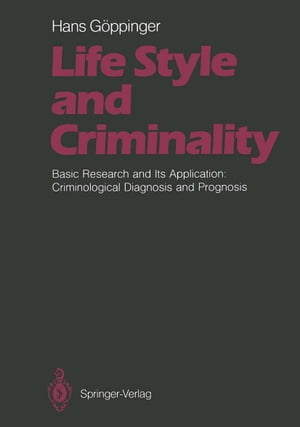 楽天楽天Kobo電子書籍ストアLife Style and Criminality Basic Research and Its Application: Criminological Diagnosis and Prognosis【電子書籍】[ Michael Bock ]