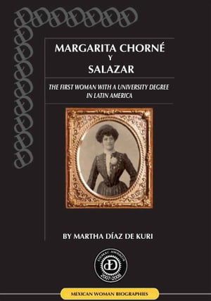 Margarita Chorné Y Salazar, the First Woman in Latin America with a University Degree